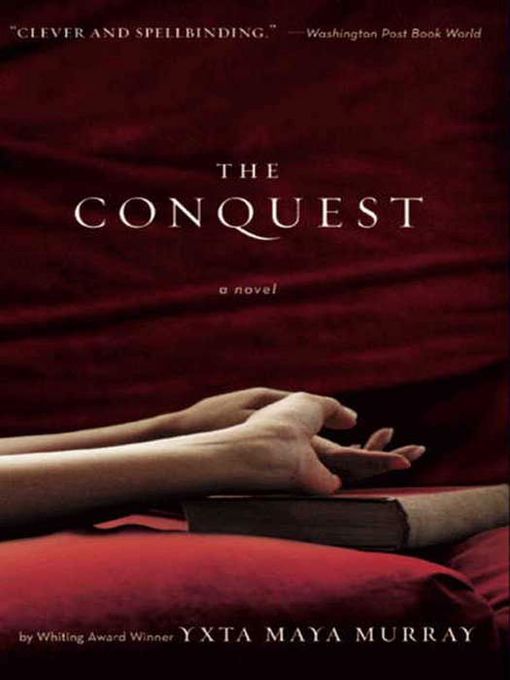 Title details for The Conquest by Yxta Maya Murray - Wait list